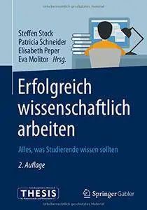 Erfolgreich wissenschaftlich arbeiten: Alles, was Studierende wissen sollten