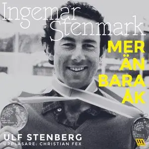 «Ingemar Stenmark - mer än bara åk» by Ulf Stenberg