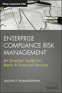 Enterprise Compliance Risk Management: An Essential Toolkit for Banks and Financial Services
