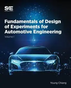 Fundamentals of Design of Experiments for Automotive Engineering Volume I