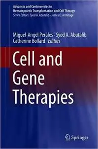 Cell and Gene Therapies (Advances and Controversies in Hematopoietic Transplantation and Cell Therapy)