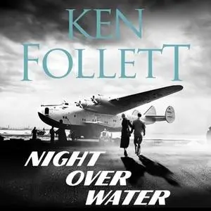 «Night Over Water» by Ken Follett