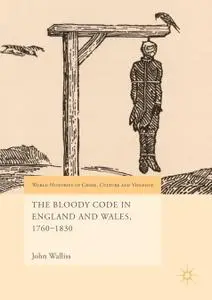 The Bloody Code in England and Wales, 1760–1830 (Repost)