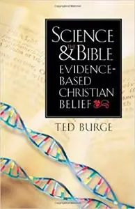 Science and the Bible: Evidence-Based Christian Belief