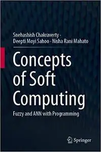 Concepts of Soft Computing: Fuzzy and ANN with Programming