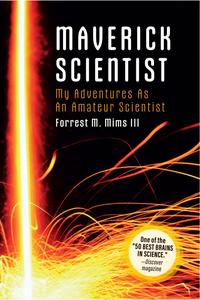 Make: Maverick Scientist: My Adventures as an Amateur Scientist