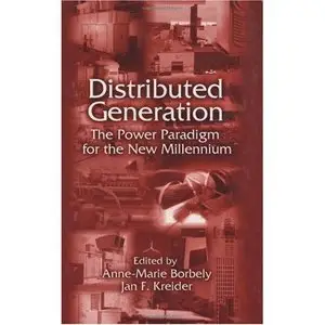  Distributed Generation: The Power Paradigm for the New Millennium (Repost)   