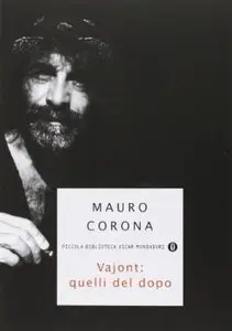 Vajont: quelli del dopo di Mauro Corona