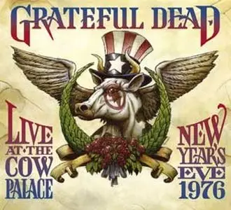 Grateful Dead - Live At The Cow Palace New Years Eve 3cd (1976) REPOST