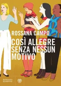 Rossana Campo - Così allegre senza nessun motivo