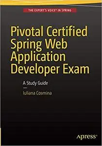 Pivotal Certified Spring Web Application Developer Exam: A Study Guide