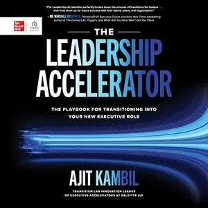 The Leadership Accelerator: The Playbook for Transitioning into Your New Executive Role [Audiobook]