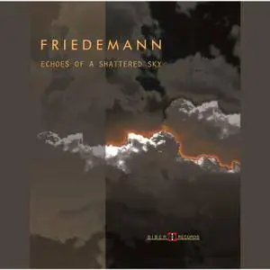 Friedemann - Echoes Of A Shattered Sky (2012) {Biber 76841 Digital Download}