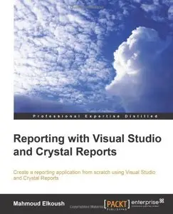 Reporting with Visual Studio and Crystal Reports 