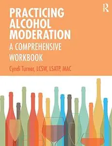 Practicing Alcohol Moderation: A Comprehensive Workbook