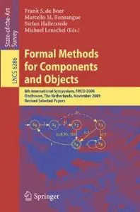 Formal Methods for Components and Objects: 8th International Symposium, FMCO 2009, Eindhoven...