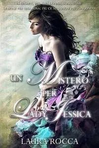 Laura Rocca - Un mistero per lady Jessica