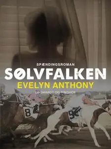 «Sølvfalken» by Evelyn Anthony