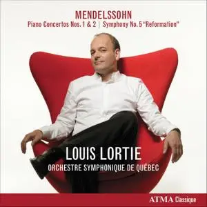 Louis Lortie - Mendelssohn: Piano Concertos Nos. 1 & 2 / Symphony No. 5 "Reformation" (2009)