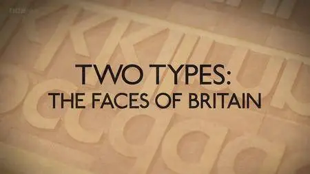 BBC - Two Types: The Faces of Britain (2017)
