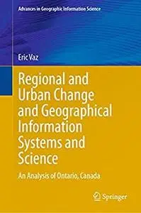 Regional and Urban Change and Geographical Information Systems and Science
