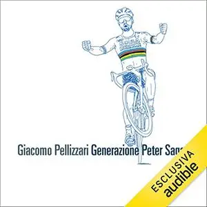 «Generazione Peter Sagan» by Giacomo Pellizzari