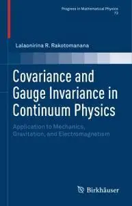 Covariance and Gauge Invariance in Continuum Physics: Application to Mechanics, Gravitation, and Electromagnetism (Repost)