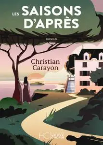 Les saisons d'après - Christian Carayon