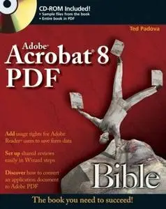 Adobe Acrobat 8 PDF Bible by Ted Padova [Repost]