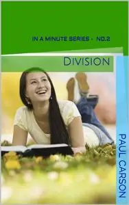 Division - In A Minute: Now contains instructional videos - In A Minute Series
