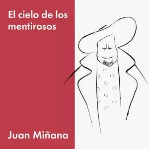 «El cielo de los mentirosos» by Juan Miñana