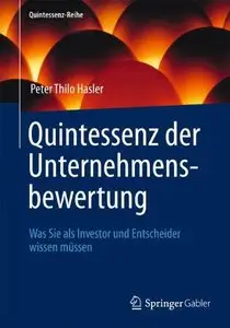 Quintessenz der Unternehmensbewertung: Was Sie als Investor und Entscheider wissen müssen (repost)