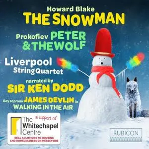 Liverpool String Quartet, Ken Dodd & James Devlin - Blake: The Snowman - Prokofiev: Peter & the Woolf (2018)