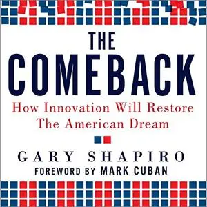 The Comeback: How Innovation Will Restore the American Dream [Audiobook]