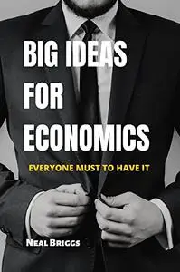 BIG IDEAS FOR ECONOMICS: Everyone must to have it