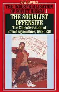 Socialist Offensive: The Collectivisation of Soviet Agriculture, 1929-30