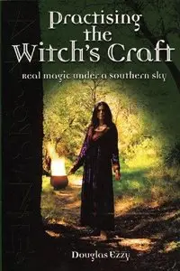 Practising the Witch's Craft: Real Magic Under a Southern Sky (Repost)