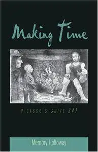 Making Time: Picasso's -Suite 347-; (American University Studies)