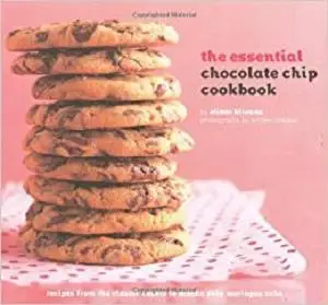 The Essential Chocolate Chip Cookbook: Recipes from the Classic Cookie to Mocha Chip Meringue Cake