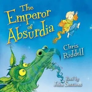 «The Emperor of Absurdia» by Chris Riddell