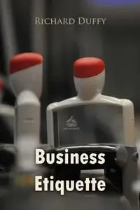 «Business Etiquette» by Richard Duffy