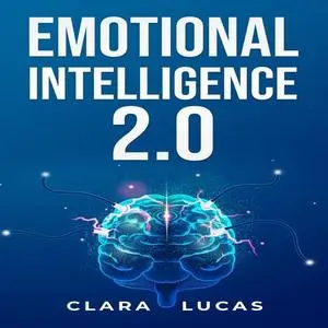 Emotional Intelligence 2.0: Achieving Success Through Emotional Intelligence [Audiobook]