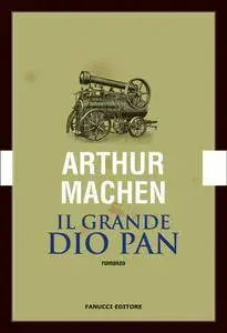 Arthur Machen - Il grande dio Pan (repost)