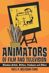 Animators of Film and Television: Nineteen Artists, Writers, Producers and Others (Repost)