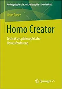 Homo Creator: Technik als philosophische Herausforderung (Repost)