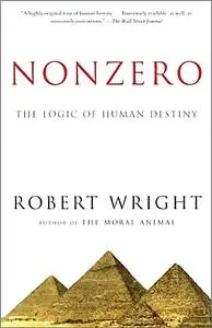 Robert Wright, "Nonzero: The Logic of Human Destiny"