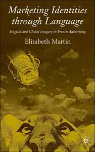 Marketing Identities through Language: English and Global Imagery in French Advertising