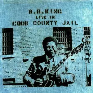 B.B. King - Live In Cook County Jail (1971) [Reissue 1998] Repost