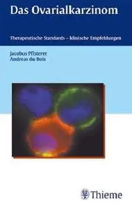 Das Ovarialkarzinom: Therapeutische Standards - klinische Empfehlungen