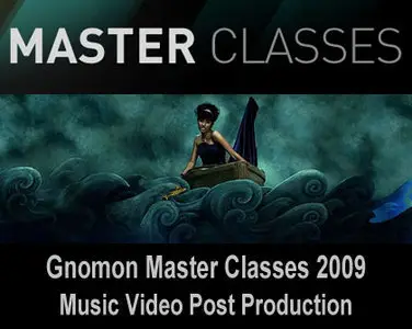 Gnomon Master Classes 2009 Music Video Post Production